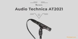 Audio Technica At2021 review
