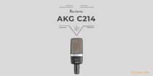AKG C214 Review: Everything You Need To Know