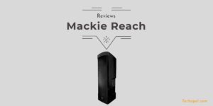 Mackie Reach Review