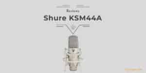 Shure Ksm44a Review